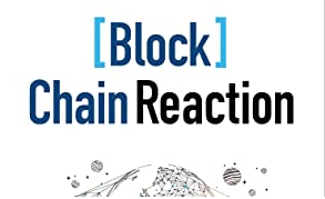 Personal Story Captured in the Book ‘[Block]Chain Reaction: The Future of How We Live and Work’